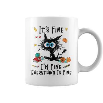 Black Cat Its Fine Im Fine Everything Is Fine Teacher Life Gifts For Teacher Funny Gifts Coffee Mug | Mazezy