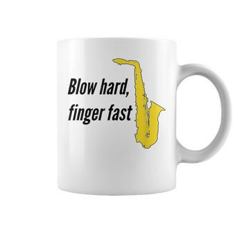 Blow Hard Finger Fast Saxophone Marching Band Coffee Mug | Mazezy