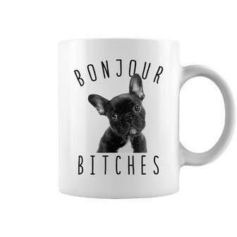 Bonjour Bitches T French Bulldog Dog Lover Coffee Mug | Mazezy
