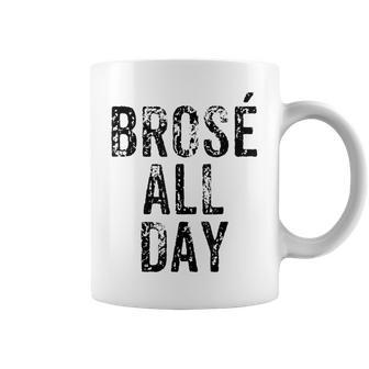 Brose All Day Bro Rose Wine Drinking Coffee Mug - Seseable