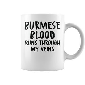 Burmese Blood Runs Through My Veins Novelty Sarcastic Word Coffee Mug - Seseable