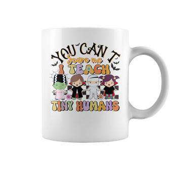 You Can't Scare Me I Teach Tiny Humans Teacher Halloween Coffee Mug | Mazezy