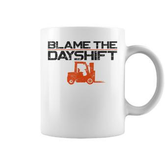 Certified Forklift Truck Operator Vintage Blame The Dayshift Coffee Mug - Seseable