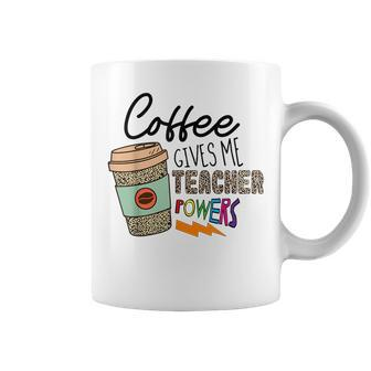 Coffee Gives Me Teacher Powers Back To School Leopard Women Gifts For Teacher Funny Gifts Coffee Mug | Mazezy
