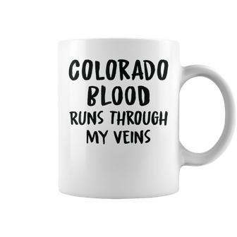 Colorado Blood Runs Through My Veins Novelty Sarcastic Word Coffee Mug - Seseable