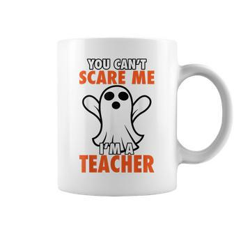 Cool Halloween You Cant Scare Me Im A Teacher Gift Halloween Gifts Coffee Mug | Mazezy