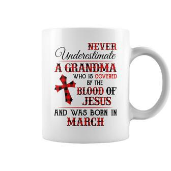Covered By The Blood Of Jesus And Was Born In March Gift For Womens Coffee Mug - Seseable