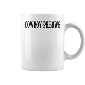 Cowboy Pillows Funny Cowgirls Western Country Coffee Mug - Seseable