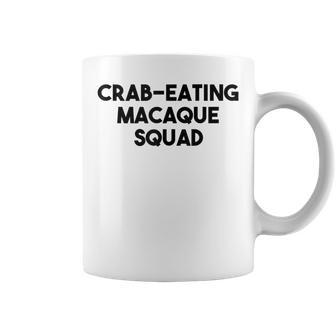 Crab Eating Macaque Monkey Lover Crab Eating Macaque Squad Coffee Mug | Mazezy
