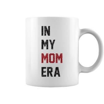 Cute In My Mom Era Cool Mom Mama Life Family Coffee Mug - Thegiftio UK