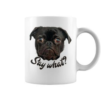 Cute Pug Smashed Nose Dog Say What Attitude Pup Pride Coffee Mug | Mazezy