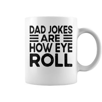 Dad Jokes Are How Eye Roll Funny Dad Vintage Papa Father Day Coffee Mug | Mazezy