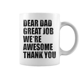 Dear Dad Great Job Were Awesome Thank You Fathers Day Funny Gifts For Dad Coffee Mug | Mazezy