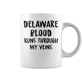 Delaware Blood Runs Through My Veins Novelty Sarcastic Word Coffee Mug - Seseable
