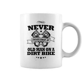 Dirt Bike Never Underestimate An Old Man Coffee Mug - Seseable