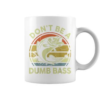 Dont Be Dumb Bass Fathers Day Fishing Gift Funny Dad Grandpa Coffee Mug | Mazezy