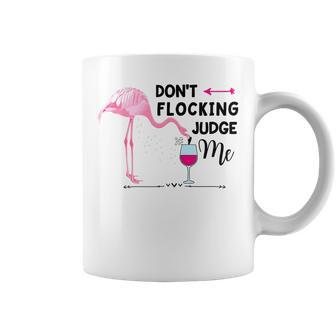 Dont Flocking Judge Me Wine Lover Pink Flamingo Coffee Mug | Mazezy AU