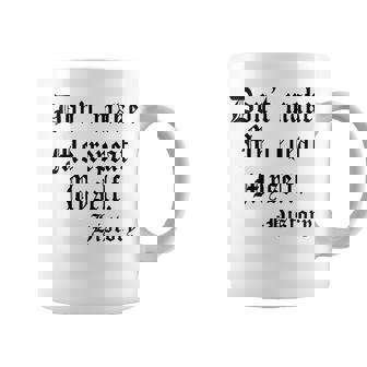 Dont Make Me Repeat Myself Funny History Teacher Gifts Coffee Mug - Thegiftio