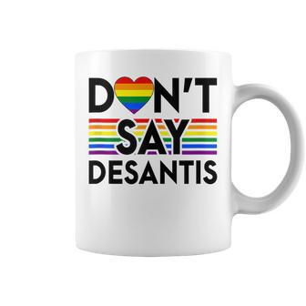 Dont Say Desantis Florida Say Gay Lgbtq Pride Anti Desantis Coffee Mug - Seseable