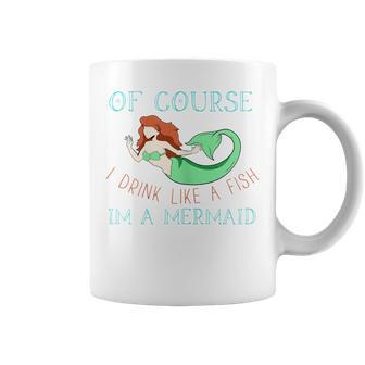 Drink Like A Fish I'm A Mermaid Party Drunk Drinking Coffee Mug - Seseable