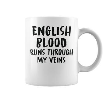 English Blood Runs Through My Veins Novelty Sarcastic Word Coffee Mug - Seseable