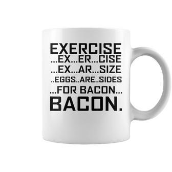 Exercise Becomes Bacon Funny Graphic Exercise Funny Gifts Coffee Mug | Mazezy