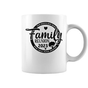 Family Reunion 2023 Our Roots Run Deep Our Love Runs Deeper Coffee Mug - Thegiftio UK