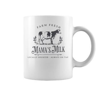 Farm Fresh Mamas Milk Locally Sourced Always On Tap Coffee Mug - Seseable