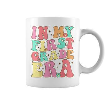 In My First Grade Era Back To School First Day Of School Coffee Mug - Seseable