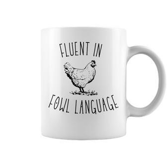 I Am Fluent In Fowl Language Coffee Mug | Mazezy