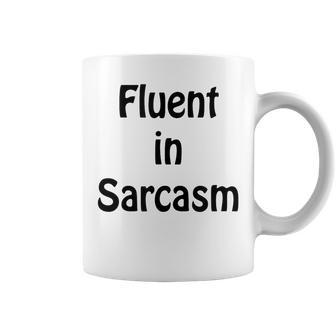 Fluent In Sarcasm Funny Rude Coffee Mug | Mazezy