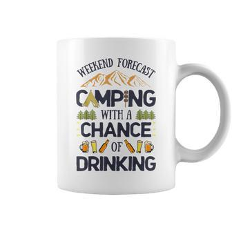 Weekend Forecast Camping A Chance Of Drinking T Camper Coffee Mug - Seseable