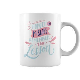 Forget The Mistake Remember The Lesson Coffee Mug | Mazezy