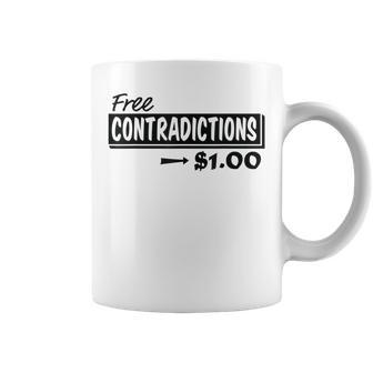 Free Contradictions $100 Humor Saying Pun Quote Coffee Mug | Mazezy