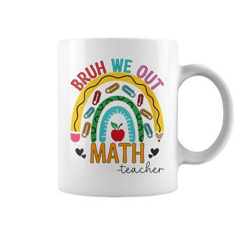 Funny Bruh We Out Teachers Math Rainbow End Of School Year Coffee Mug | Mazezy