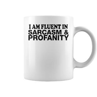 Funny Gift - I Am Fluent In Sarcasm And Profanity Coffee Mug | Mazezy