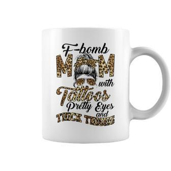Funny Leopard F Bomb Mom With Pretty Eyes And Thick Thighs Coffee Mug | Mazezy