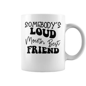 Funny Quote Somebodys Loud Mouth Best Friend Retro Groovy Bestie Funny Gifts Coffee Mug | Mazezy AU