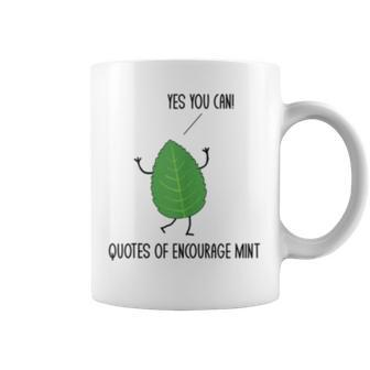 Funny Quotes Of Encourage Mint Motivational Puns Jokes Humor Coffee Mug | Mazezy