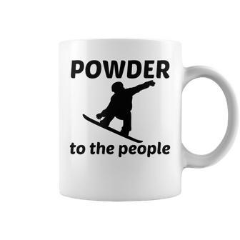 Snowboard T Powder To The People Coffee Mug | Mazezy