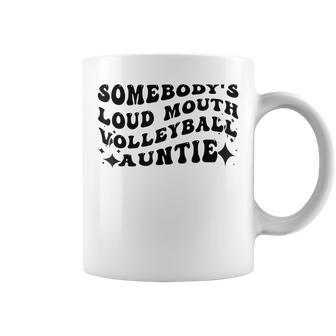 Funny Somebodys Loud Mouth Volleyball Auntie Mothers Day Mothers Day Funny Gifts Coffee Mug | Mazezy