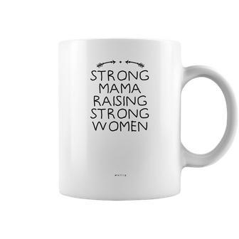 Funny Strong Mama Raising Strong Women Novelty Saying Mom Gifts For Mom Funny Gifts Coffee Mug | Mazezy