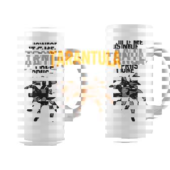 Funny Tarantula Pet Holder Just One More Tarantula I Promise Coffee Mug - Thegiftio