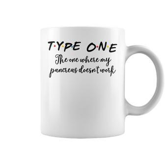 Type One My Pancreas Doesn't Work Diabetes Coffee Mug | Mazezy