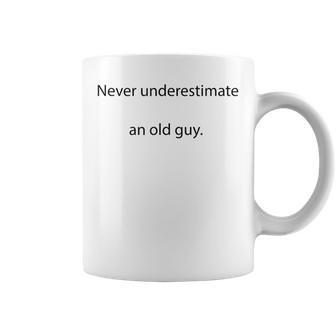 For Never Underestimate An Old Guy Coffee Mug - Seseable