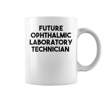 Future Ophthalmic Laboratory Technician Coffee Mug | Mazezy
