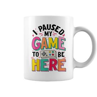 Gamer Girl I Paused My Game To Be Here Funny Video Game Coffee Mug - Seseable