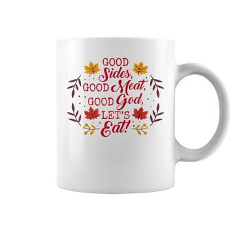 Ggt Good Sides Good Meat Good God Lets Eat Thanksgiving Coffee Mug | Mazezy