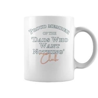Gifts For Dad Who Wants Nothing Fathers Day Funny Coffee Mug - Seseable