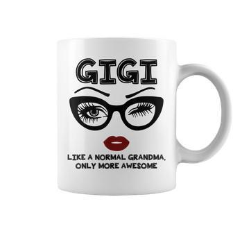 Gigi Like A Normal Grandma Only More Awesome Grandma Lovers Coffee Mug - Thegiftio UK